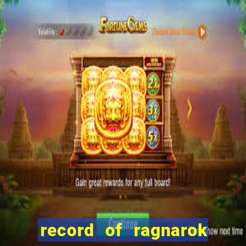 record of ragnarok 3 temporada assistir